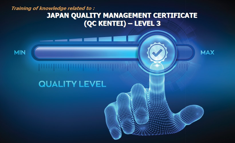 Đào tạo kiến thức liên quan đến Chứng chỉ Quản lý chất lượng Nhật bản (QC Kentei) - Cấp độ 3