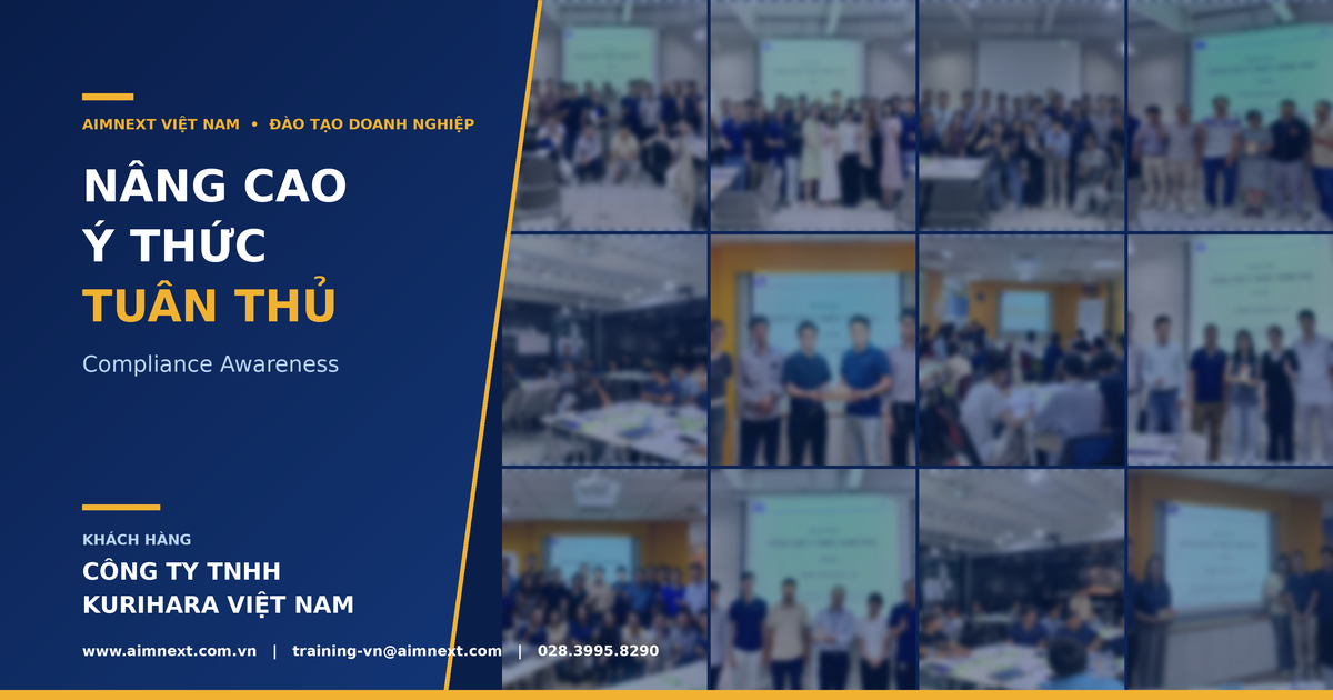 KHÓA HỌC NÂNG CAO Ý THỨC TUÂN THỦ - CÔNG TY TNHH KURIHARA VIỆT NAM