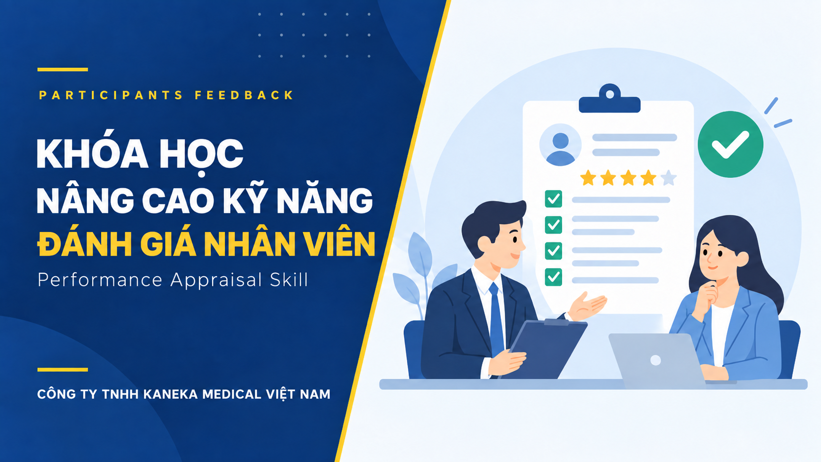 KHÓA HỌC NÂNG CAO KỸ NĂNG ĐÁNH GIÁ NHÂN VIÊN - CÔNG TY TNHH KANEKA MEDICAL VIỆT NAM